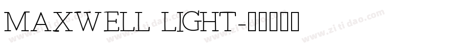 MAXWELL LIGHT字体转换